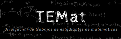 Nace TEMat, la primera revista electrónica de divulgación de trabajos de estudiantes de matemáticas